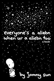 Everone's a Aliebn When Ur a Aliebn Too